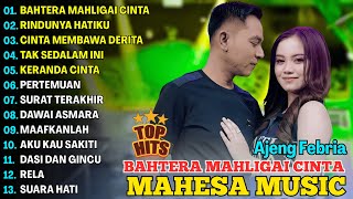 Download lagu BAHTERA MAHLIGAI CINTA, RIINDUNYA HATIKU - AJENG FEBRIA - MAHESA MUSIC FULL ALBUM TERBARU 2025 mp3