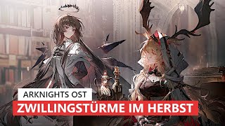 アークナイツ BGM - Zwillingstürme im Herbst Lobby Theme | Arknights/明日方舟 OST video thumbnail