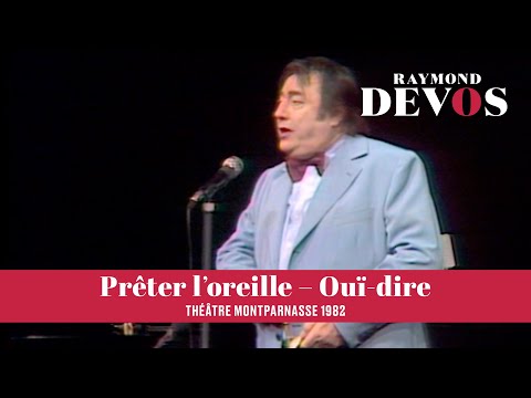 Raymond Devos – Prêter l'oreille - ouï dire (Live officiel au théâtre Montparnasse 1982)