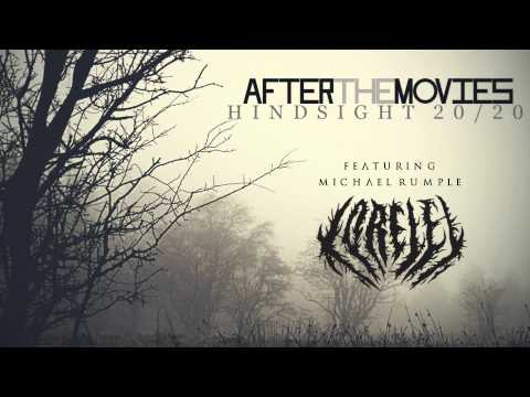 After The Movies - Hindsight 20/20 (Ft. Michael Rumple of Lorelei)