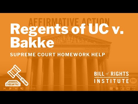 Regents of the University of California v. Bakke | BRI's Homework Help Series