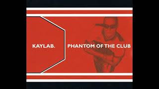 Kaylab - Phantom Of The Club (Nightmare Vocal Extended)