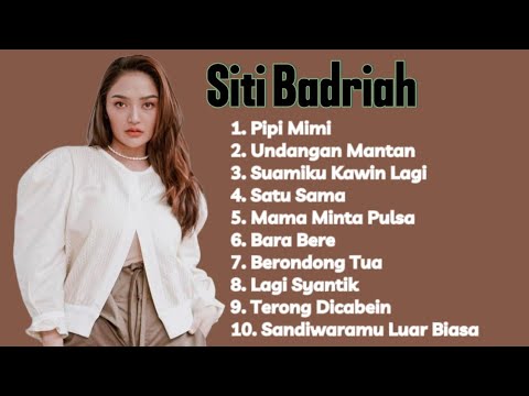 Pilihan Lagu Terbaik Siti Badriah [full album] terhits terpopuler di tiktok pipi mimi tanpa Iklan!