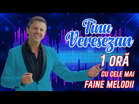 Tinu Veresezan  - ❌▲ 🎶 1 Ora cu cele mai faine melodii