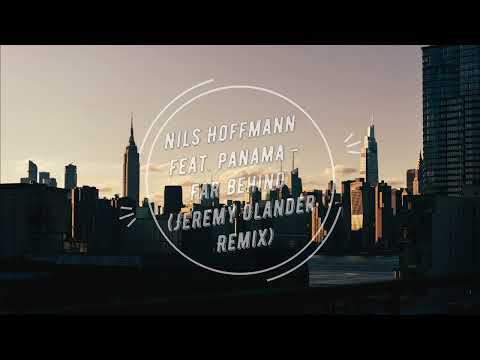 Nils Hoffmann feat Panama - Far Behind (Jeremy Olander Remix)