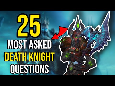 TOP 25 WOTLK Death Knight Questions Answered! Master the Class!