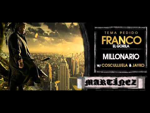 Millonario - Franco el Gorila ft Cosculluela y Jaiko ( Version hip-hop Prod by. Martinez )