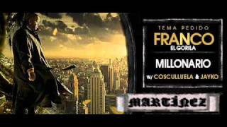 Millonario - Franco el Gorila ft Cosculluela y Jaiko ( Version hip-hop Prod by. Martinez )