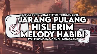 Download lagu DJ HISLERIM X JARANG PULANG X MELODY HABIBI STYLE KONDANG CANDU MENGKANE VIRAL TIKTOK TERBARU 2025 mp3