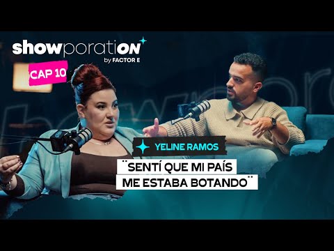 Yeline Ramos: "I felt like my country was throwing me out" - Personal Growth | SHOWPORATION T1E10