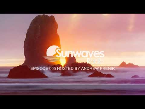 Sunwaves Radio Episode 005 | Hosted by Andrew Frenir