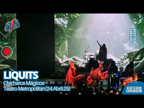 LIQUITS - CHÍCHAROS MÁGICOS (En vivo Teatro Metropolitan)
