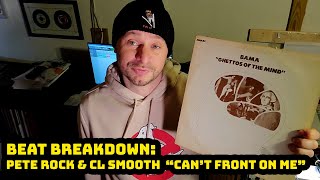 Recreating / Breaking Down Pete Rock &amp; CL Smooth "Can't Front On Me"
