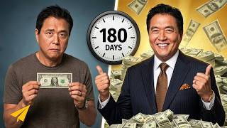 You Only Need 180 Days To Become Rich | Robert Kiyosaki
