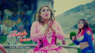 Belinda Torres │Te fuiste│ Primicia 2017 Alta Films☑️