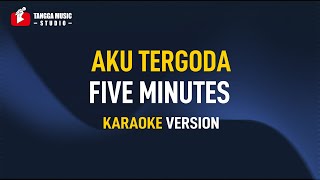 Download lagu Five Minutes - Aku Tergoda (Karaoke) mp3 Download lagu Five Minutes - Aku Tergoda (Karaoke) mp3