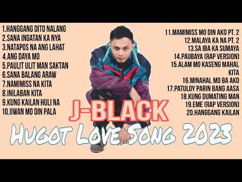J-BLACK HUGOT LOVE SONG 2023 💔💔💔 NON-STOP