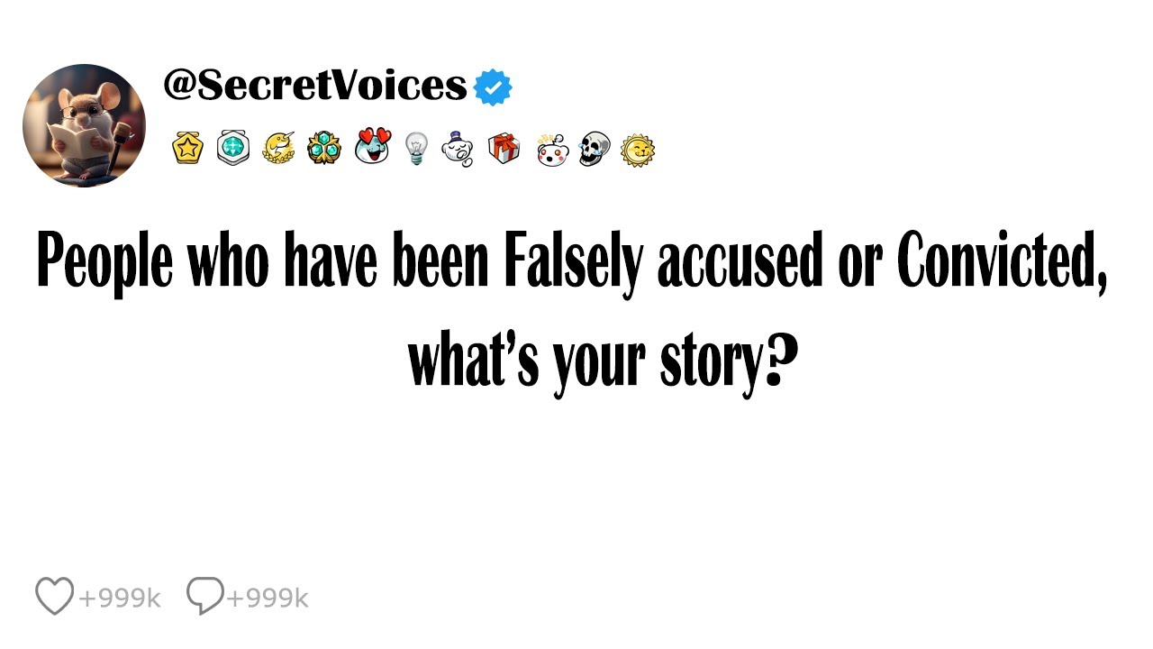 People who have been Falsely accused or Convicted, what’s your story?