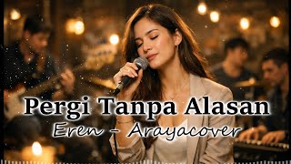 Download lagu Pergi Tanpa Alasan - Eren mp3