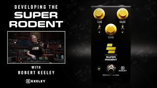 Video thumbnail for Developing the Keeley Electronics Super Rodent with Robert Keeley (4-in-1 Series) by Keeley Electronics