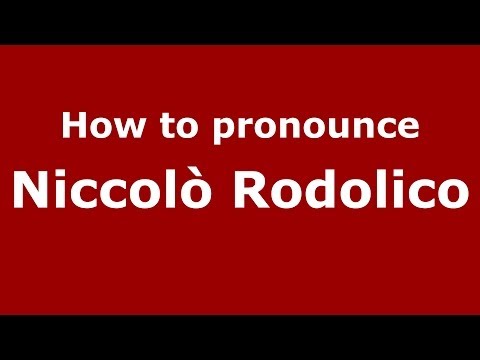 How to pronounce Niccolò Rodolico (Italian/Italy) - PronounceNames.com