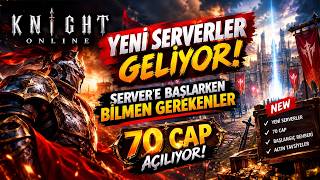 Knight Online Yeni Servere Başlayacaklar Dikkat! (70 CAP)
