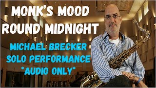 Michael Brecker (Monk's Mood   Round Midnight) Solo Performance