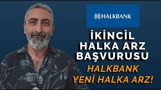 Halkbank Yeni Halka Arz SPK Başvurusu Tamam! Halkbank Yeniden Halka Ar