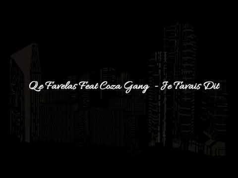 Q e Favelas Feat Coza Gang   Je T'avais Dit EXCLU