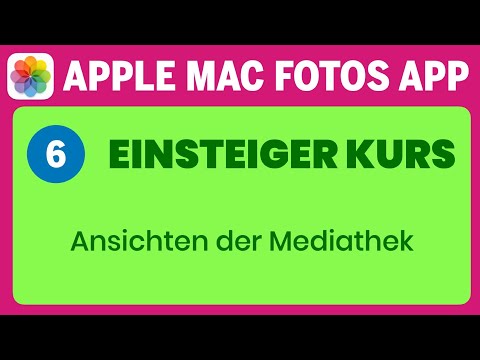 Apple Mac Fotos App Einsteigerkurs Teil 6: Ansichten der Mediathek