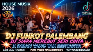 Download lagu DJ SIAPA MEREBUT SERI CINTA‼️DJ INSAN YANG TAK BERTAHTA‼️FUNKOT PALEMBANG TERBARU FULL HOUSE mp3