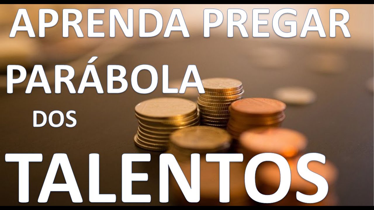 APRENDA PREGAR. PARÁBOLA DOS TALENTOS