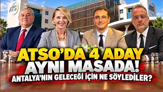 ATSO’da 4 aday aynı masada! Antalya’nın geleceği için ne söylediler?