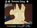 Shin chan sweater song|#shinchan gifs