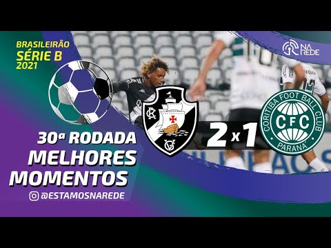 VASCO 2 X 1 CORITIBA GOLS E MELHORES MOMENTOS ! SÉRIE B 2021 | RODADA 30