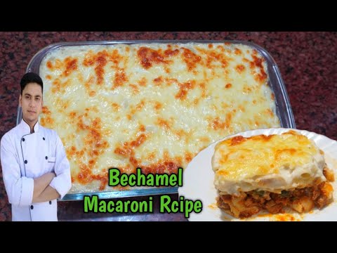 bechamel macaroni recipe /bechamel /white sauce pasta and chicken bake /