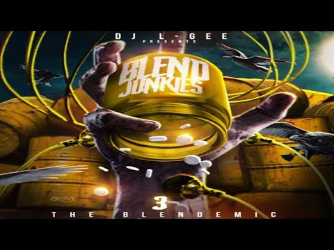 DJ L GEE - BLEND JUNKIES 3: THE BLENDEMIC [2023]