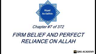 7 Riyadus Saliheen : Firm Belief and Perfect Reliance on Allah : Riyad as Salihin Chapter 7 of 372