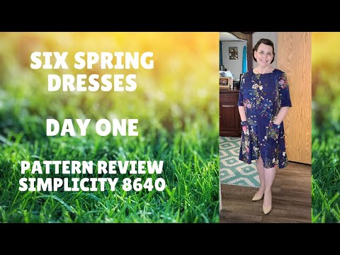 SIX SPRING DRESSES - Day One. Pattern Review Simplicity 8640. Day 182 of 365 Sewing Makes Challenge