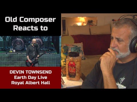 Old Composer REACTS to Devin Townsend Earth Day Royal Albert Hall Liv | Reaction and Breakdown
