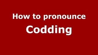 How to pronounce Codding