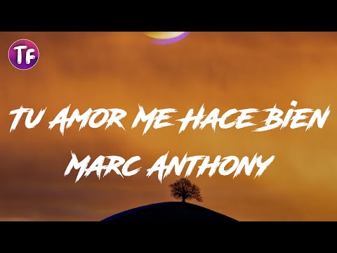 Marc Anthony - Tu Amor Me Hace Bien (Lyrics / Letra)