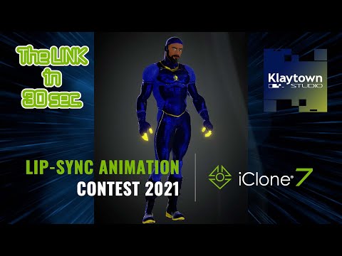 2021 iClone Lip-Sync Animation Contest - (The LINK in 30 sec.) Klaytown Studio