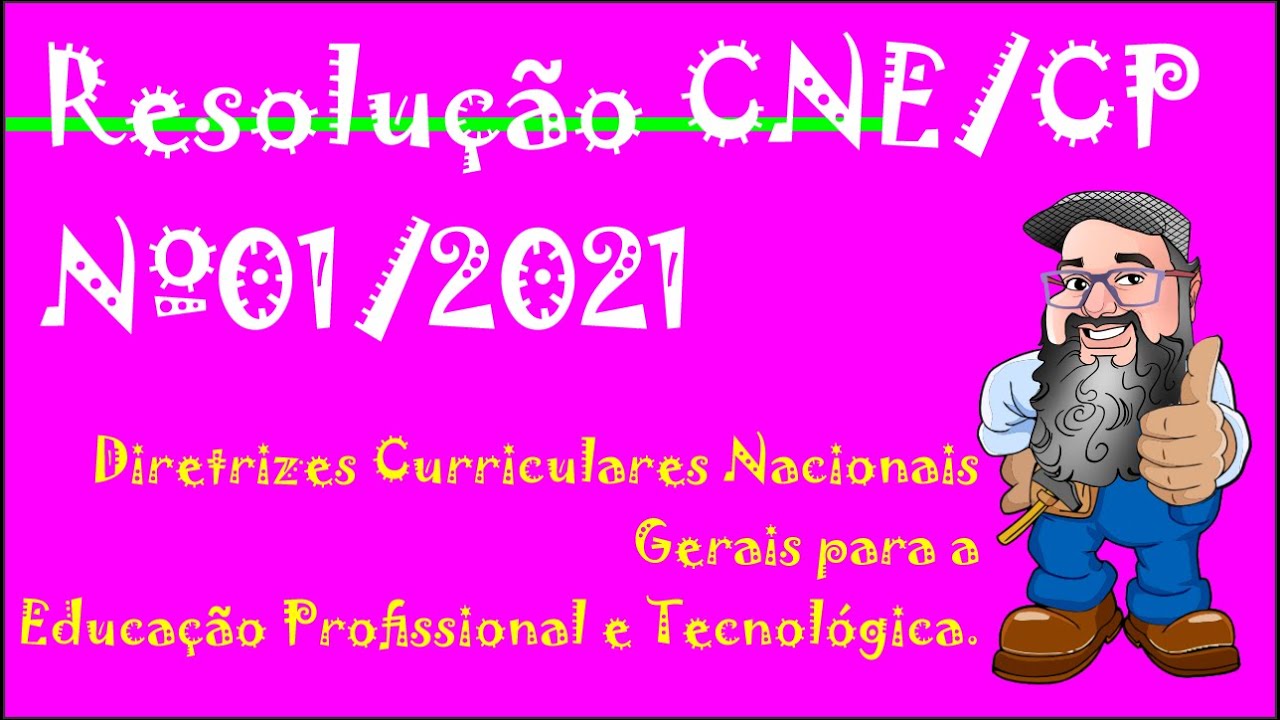 Resolução CNE Nº01/2021 - Diretrizes Curriculares Nacionais Educação Profissional e Tecnológica.