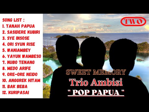 SWEET MEMORY, "TRIO AMBISI" POP PAPUA | TWO