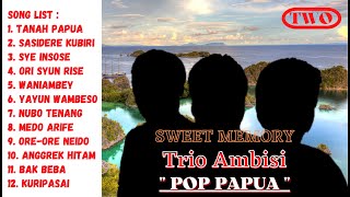 Download lagu SWEET MEMORY, 'TRIO AMBISI' POP PAPUA | TWO mp3 Download lagu SWEET MEMORY, 'TRIO AMBISI' POP PAPUA | TWO mp3
