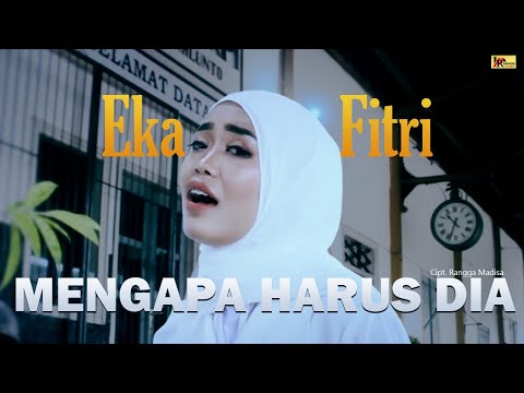 EKA FITRI | MENGAPA HARUS DIA [Official Music Video]