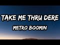 Metro Boomin Take Me Thru Dere Lyrics Ft Quavo Breskii YKNIECE DJ Spinz