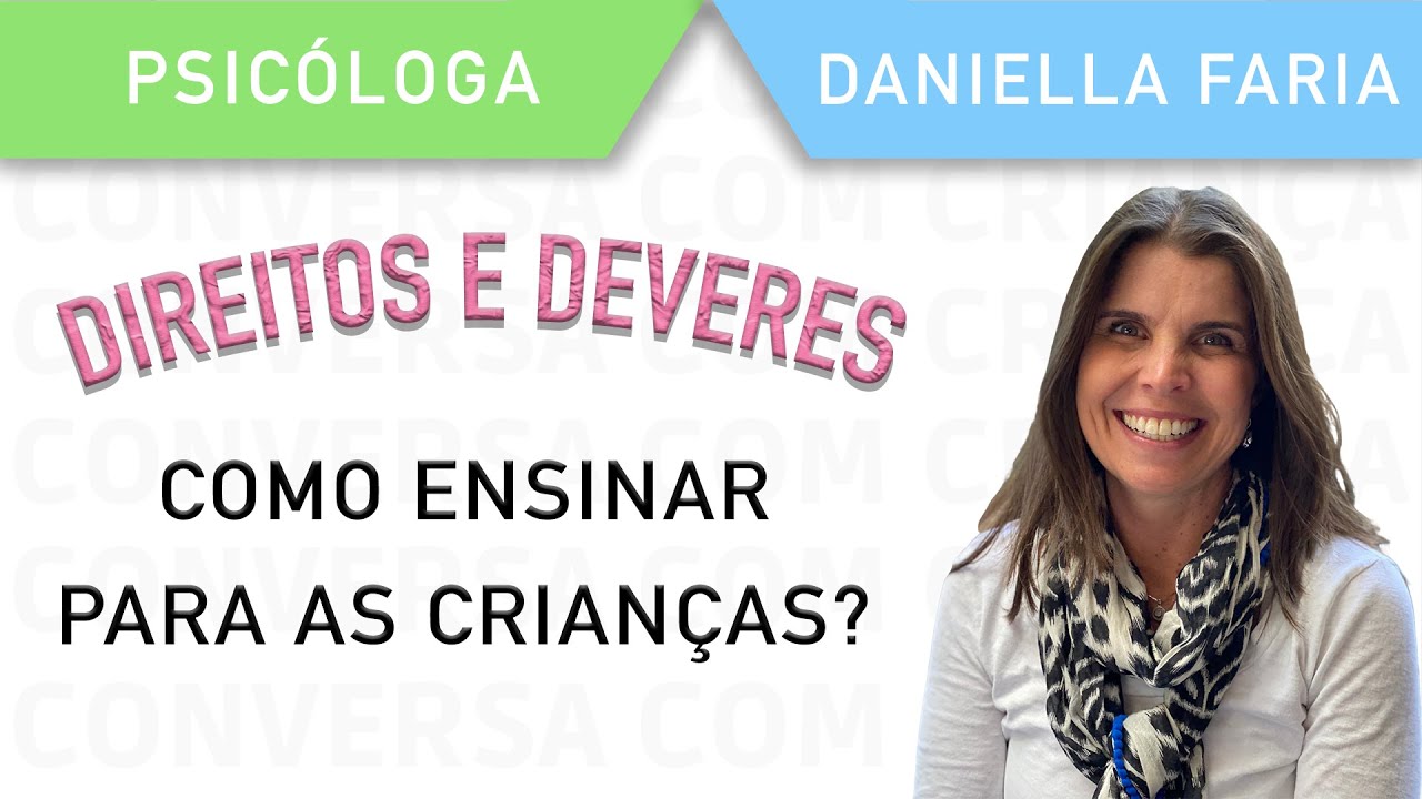 Direitos E Deveres Educação Infantil - Psicóloga Daniella Faria