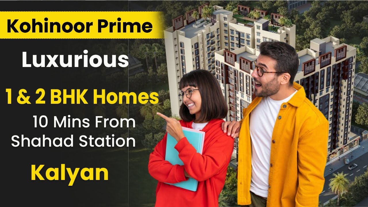 Kohinoor Prime Shahad Kalyan: Redefining Luxury Living in the Heart of Opportunity